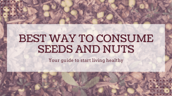Best Way To Consume Seeds &&nbsp;Nuts